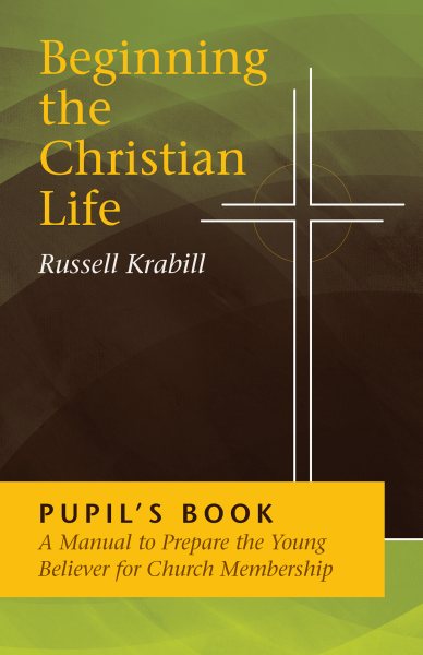 Beginning the Christian Life: Pupil Edition cover