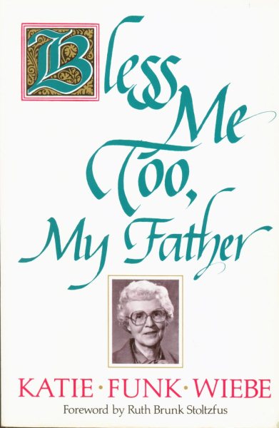 Bless Me Too, My Father: Living by Choice, Not by Default cover