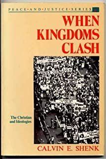 When Kingdoms Clash: The Christian and Ideologies (Peace and Justice Series, No 6)