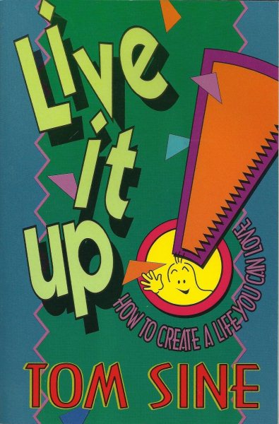 Live It Up!: How to Create a Life You Can Love cover