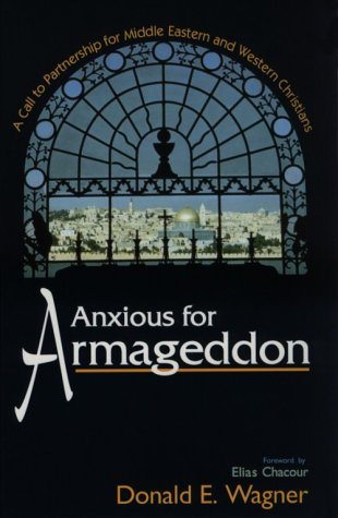 Anxious for Armageddon: A Call to Partnership for Middle Eastern and Western Christians cover