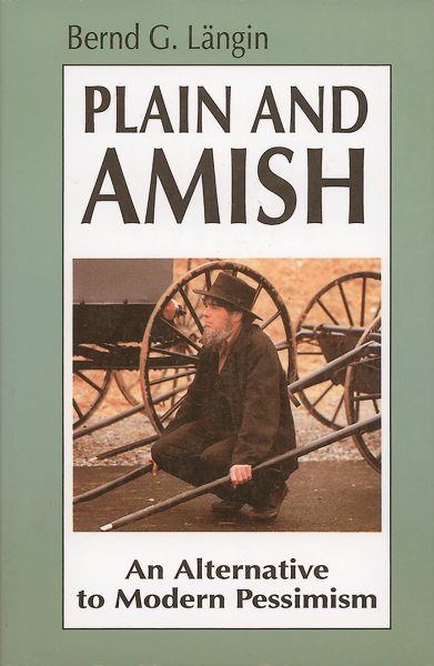 Plain and Amish: An Alternative to Modern Pessimism cover