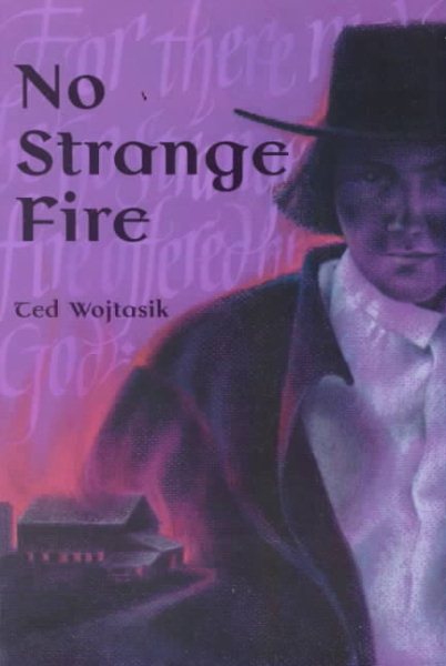 No Strange Fire: A Novel about the Amish Barn Fires in Big Valley cover