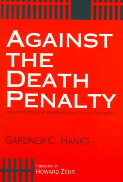 Against the Death Penalty: Christian and Secular Arguments Against Capital Punishment cover
