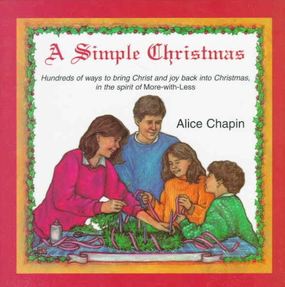A Simple Christmas: How to Bring Christ and Joy Back Into Christmas, in the Spirit of More-With-Less /Out of Print cover