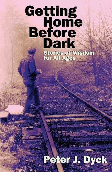 Getting Home Before Dark: Stories of Wisdom for All Ages cover