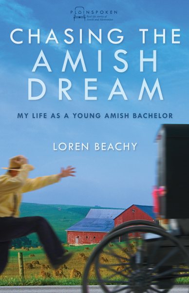 Chasing the Amish Dream: My Life as a Young Amish Bachelor cover