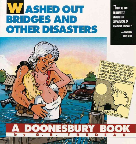 Washed Out Bridges and Other Disasters: A Doonesbury Book cover