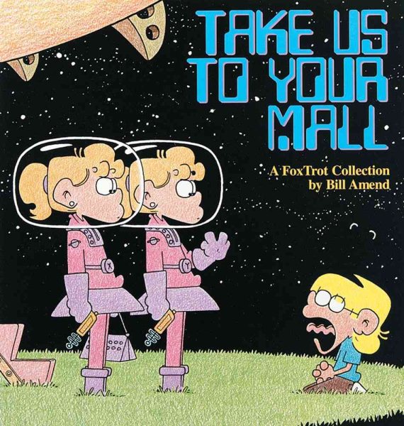 Take Us to Your Mall : A FoxTrot Collection cover