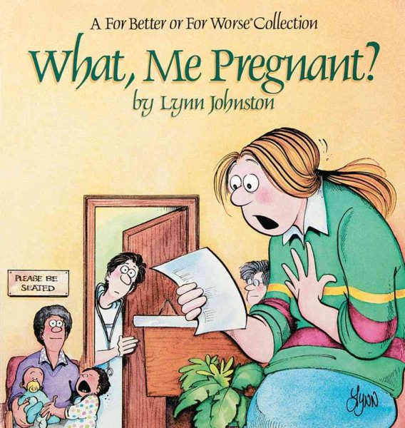 What, Me Pregnant? A For Better or for Worse Collection cover