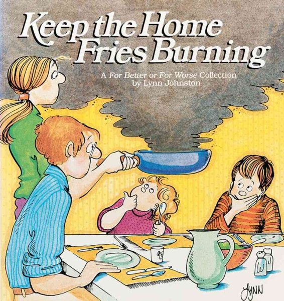 Keep the Home Fries Burning : A For Better or for Worse Collection cover