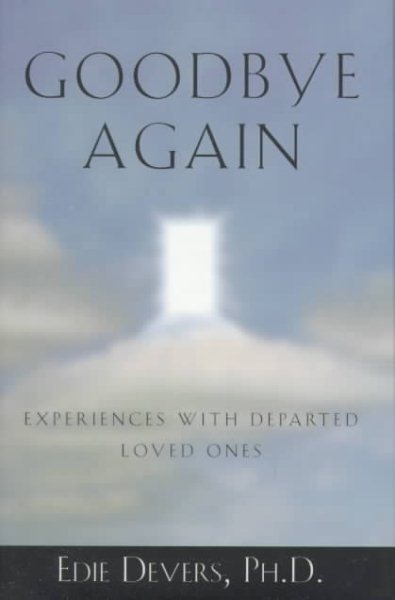 Goodbye Again: Experiences With Departed Loved Ones cover