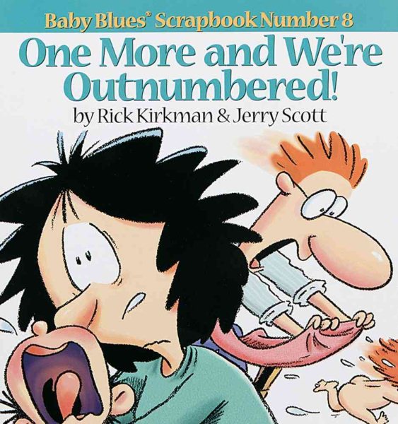 One More and WeÂre Outnumbered!: Baby Blues Scrapbook No. 8 (One More & We're Outnumbered!) cover