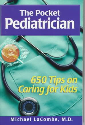 The Pocket Pediatrician: 650 Tips on Caring for Kids cover