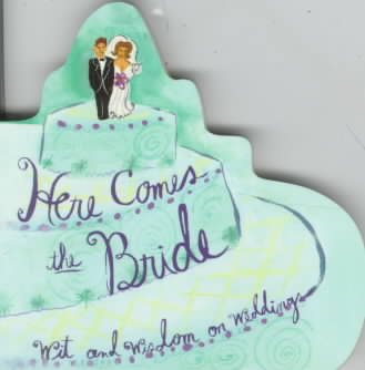 Here Comes the Bride: Wit and Wisdom on Weddings