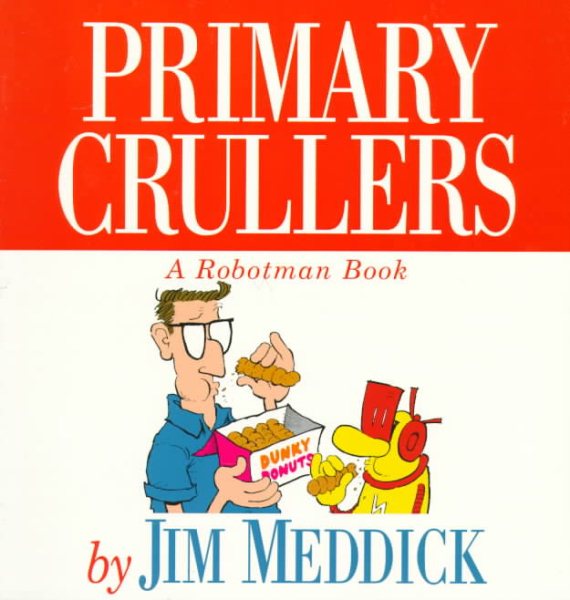 Primary Crullers: A Robotman Book cover