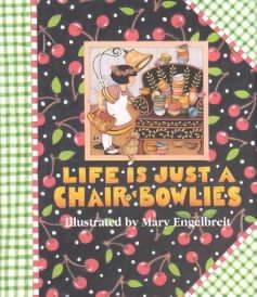 Life is Just a Chair of Bowlies