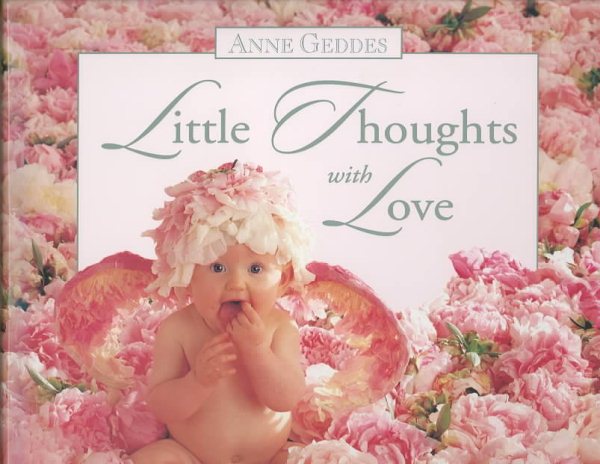 Anne Geddes Little Thoughts With Love cover