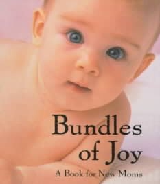 Bundles Of Joy: A Book For New Moms (Little Books) cover