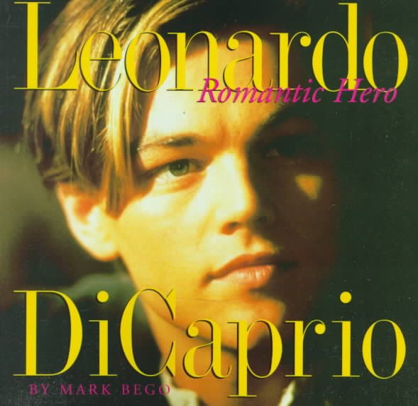 Leonardo Dicaprio: Romantic Hero cover