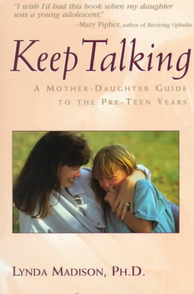 Keep Talking: Mother's Guide to Pre-Teen Paperback cover