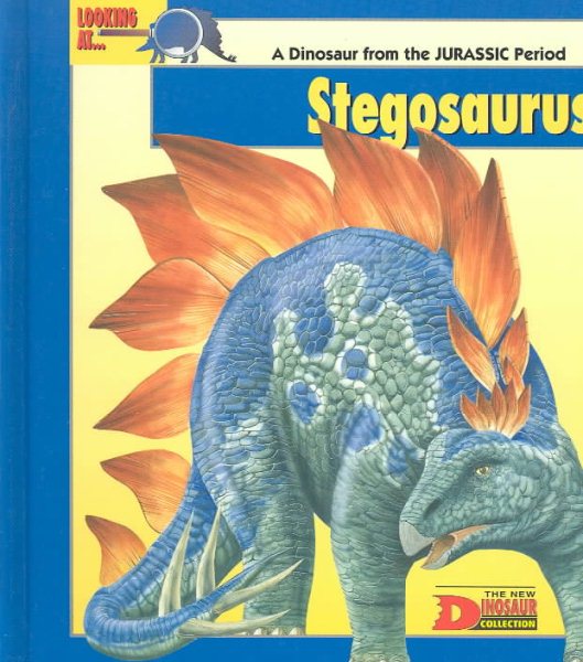 Looking At...Stegosaurus: A Dinosaur from the Jurassic Period (The New Dinosaur Collection) cover