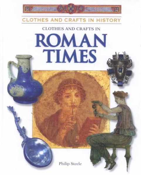 Clothes and Crafts in Roman Times (Clothes and Crafts in History) cover