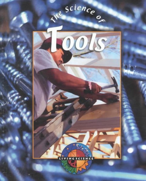 The Science of Tools (Living Science) cover