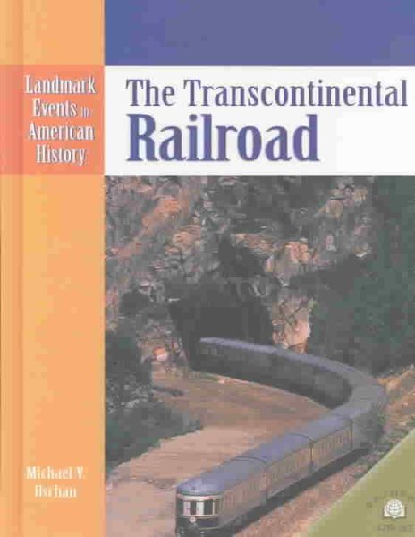The Transcontinental Railroad (Landmark Events in American History) cover