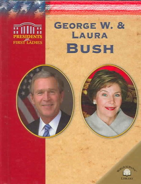 George W. & Laura Bush (Presidents and First Ladies) cover