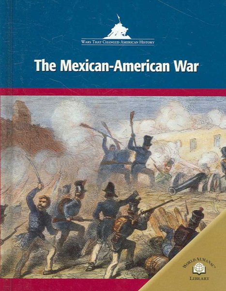 The Mexican-american War (Wars That Changed American History)