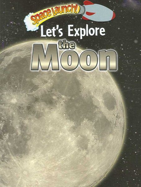 Let's Explore the Moon (Space Launch!) cover