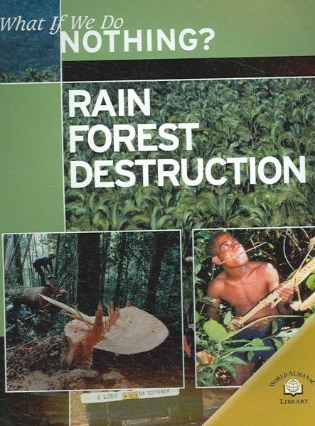 Rain Forest Destruction (What If We Do Nothing?) cover