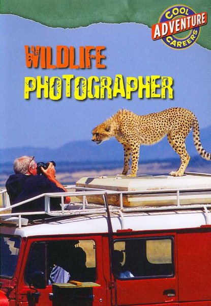 Wildlife Photographer (Cool Careers) cover