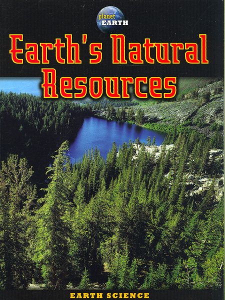 Earth's Natural Resources (Planet Earth) cover