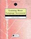 Learning About Language Assessment: Dilemmas, Decisions, and Directions cover