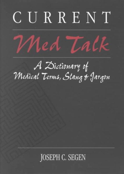 CURRENT Med Talk: A Dictionary of Medical Terms, Slang & Jargon cover