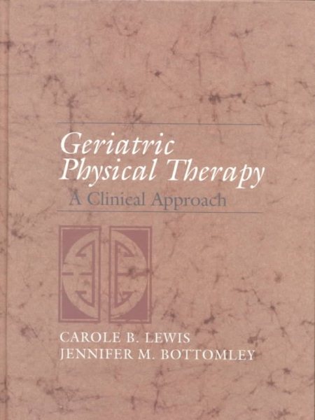 Geriatric Physical Therapy: A Clinical Approach cover