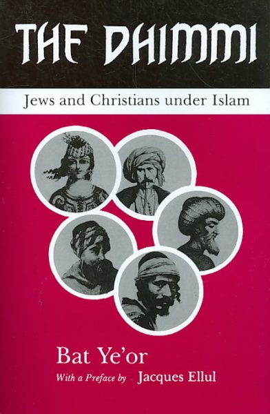 The Dhimmi: Jews & Christians Under Islam cover