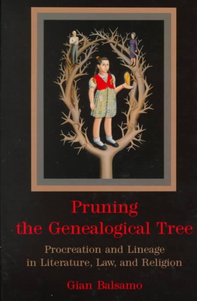 Pruning the Genealogical Tree: Procreation and Lineage in Literature, Law, and Religion cover