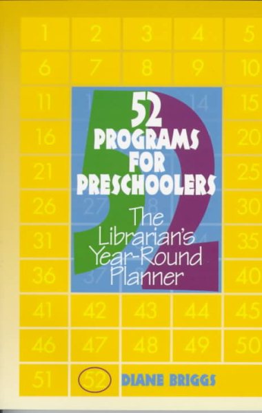 52 Programs for Preschoolers: The Librarian's Year-Round Planner cover