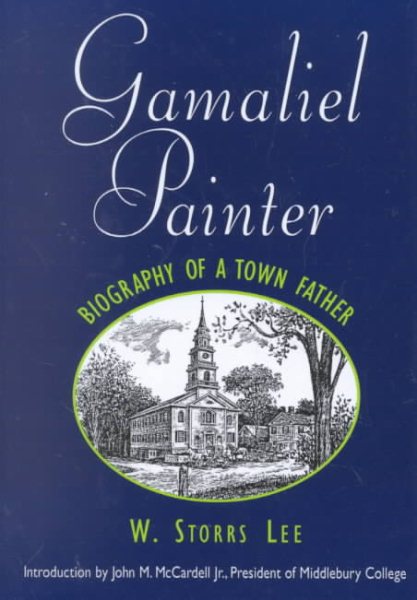 Gamaliel Painter: Biography of a Town Father cover