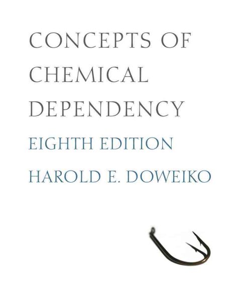 Concepts of Chemical Dependency, 8th Edition (SW 393R 23-Treatment of Chemical Dependency) cover