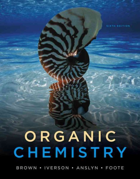 Organic Chemistry (William H. Brown and Lawrence S. Brown)