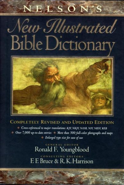 Nelson's New Illustrated Bible Dictionary: An Authoritative One-Volume Reference Work on the Bible, With Full-Color Illustrations