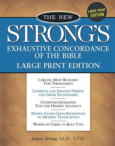 The New Strong's Exhaustive Concordance Of The Bible Comfort Print Edition cover