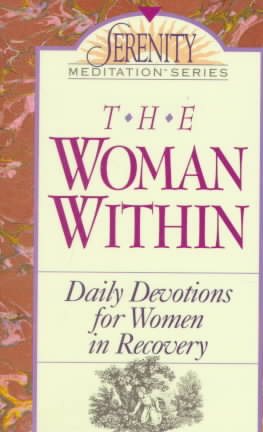 The Woman Within: Daily Devotions for Women in Recovery (Serenity Meditation Series) cover