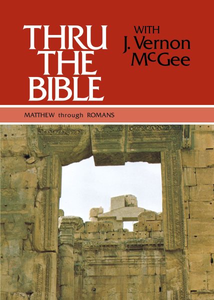 Thru the Bible, Vol. 4: Matthew-Romans cover