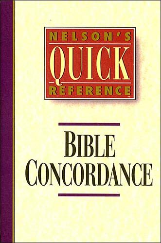 Nelson's Quick Reference Bible Concordance (Nelson's Quick Reference Series) cover