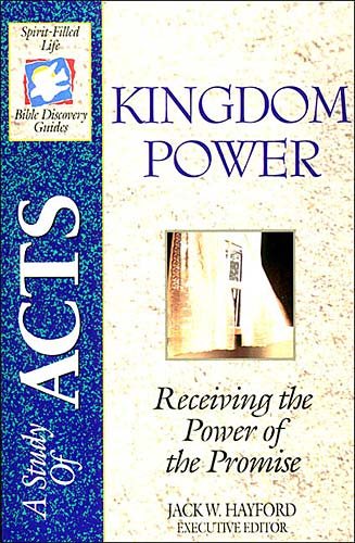 Kingdom Power: Receiving the Power of the Promise: A Study in the Book of Acts cover